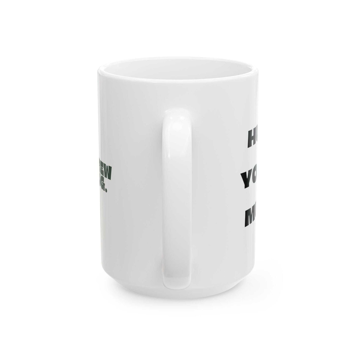 White mug with black text on a white background