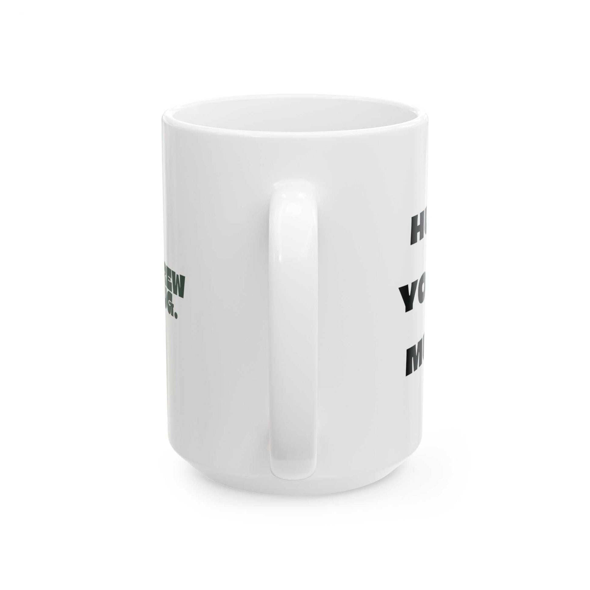 White mug with black text on a white background